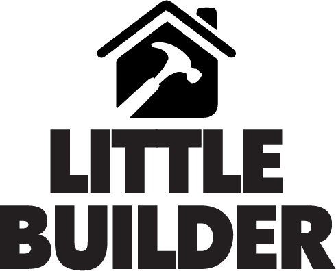 Little Builder design: A black house icon with a hammer inside it, above bold "LITTLE BUILDER" lettering.