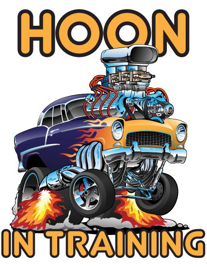 Hoon in Training design: The cartoon hot rod with a giant supercharged engine and flames, with "HOON" above and "IN TRAINING" below in orange lettering.