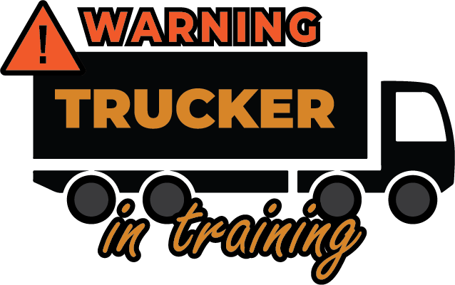 Trucker in Training design: A black truck silhouette with "TRUCKER" in orange on its side, a warning triangle and "WARNING" above, and "in training" in orange script across the wheels.